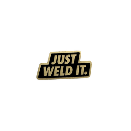Just Weld it